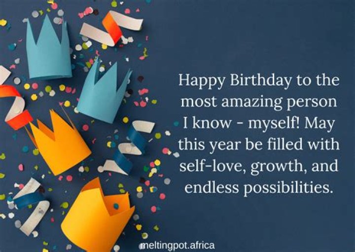 Happy Birthday Wishes For Yourself, Redefined
