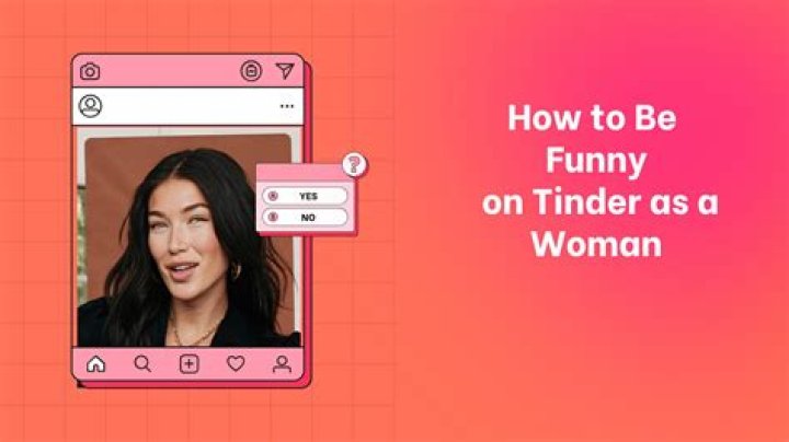 The Ultimate Guide To Crafting Irresistible Funny Tinder Bios For Women