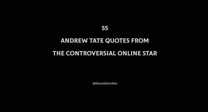 Unveiling The Controversial World Of Andrew Tate's Quotes