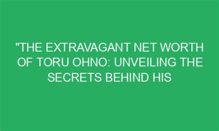 Unveiling The Secrets Behind His Fortune